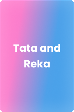Tata and Reka